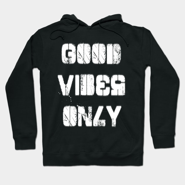 Good Vibes Only Hoodie by Vitalitee